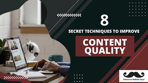 Apply These 8 Secret Techniques to Improve Content Quality